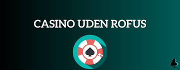 Bedste Bitcoin Casino Uden ROFUS Din Guide til Spil uden Begrænsninger
