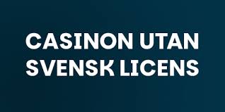Spela Casino Utan Svensk Licens En Guide till Alternativa Casinoval